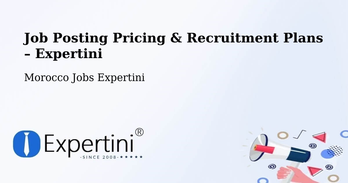 Job Posting Pricing & Recruitment Plans – Khemisset - Khemisset, Morocco Jobs Expertini